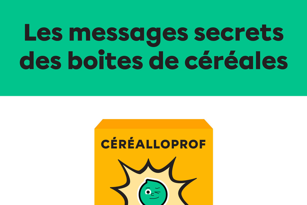 Les messages secrets des boites de céréales.