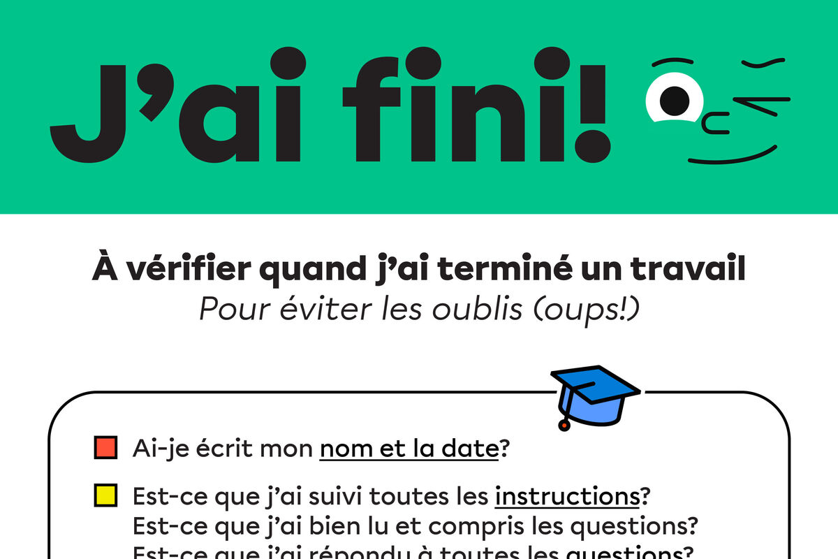 Affiche : « J’ai fini! » Liste de choses à vérifier lorsque je pense avoir terminé un travail