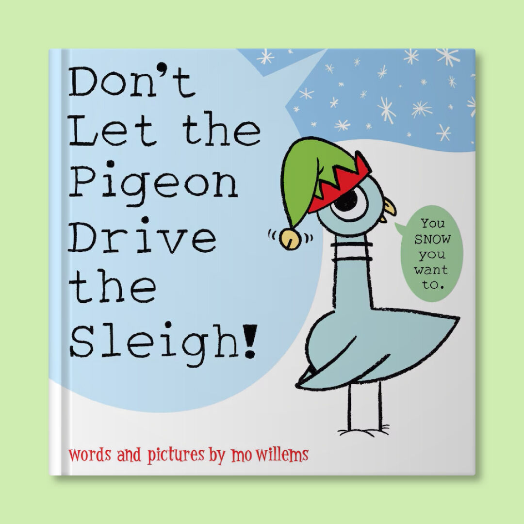 Don’t Let the Pigeon Drive the Sleigh!