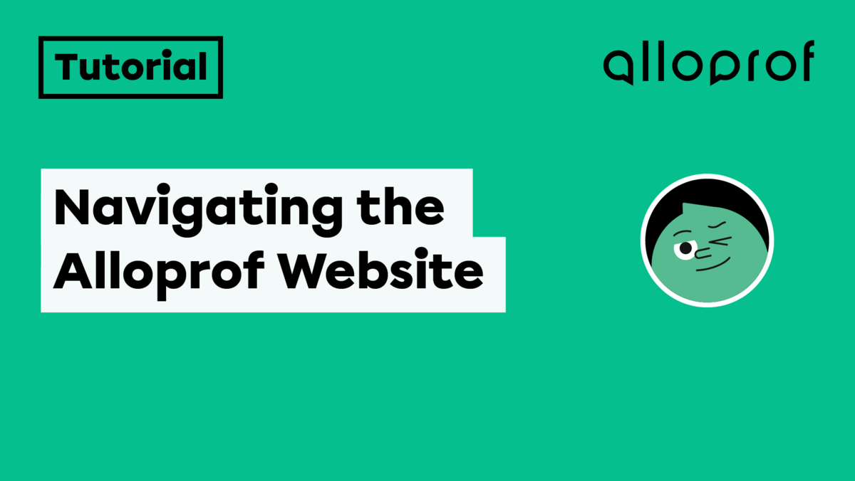 Tutorial: Navigating the Alloprof Website