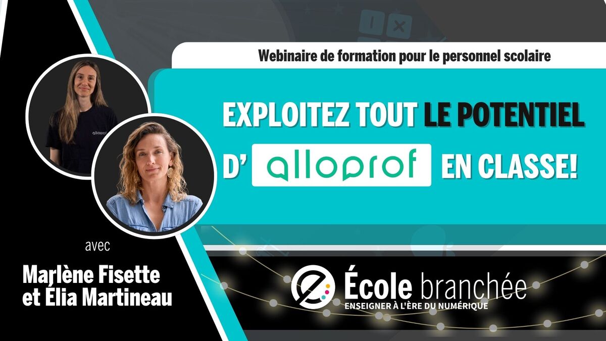 Webinaire : Exploitez tout le potentiel d’Alloprof en classe