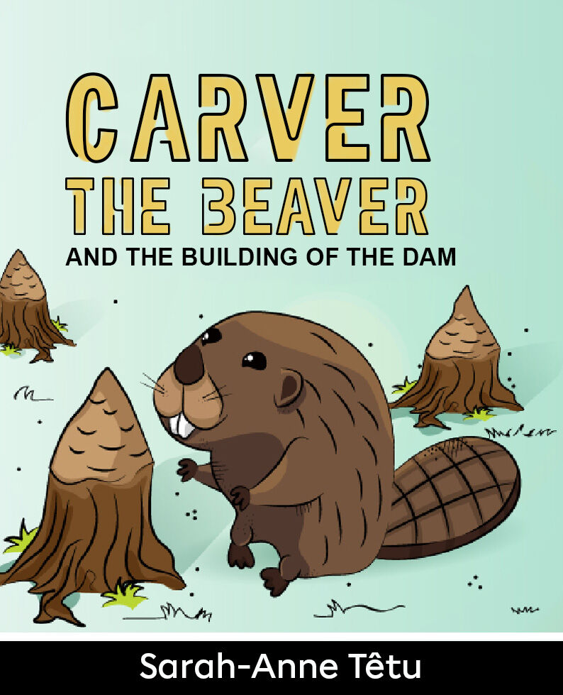 Carver the Beaver and the Building of the Dam cover page.