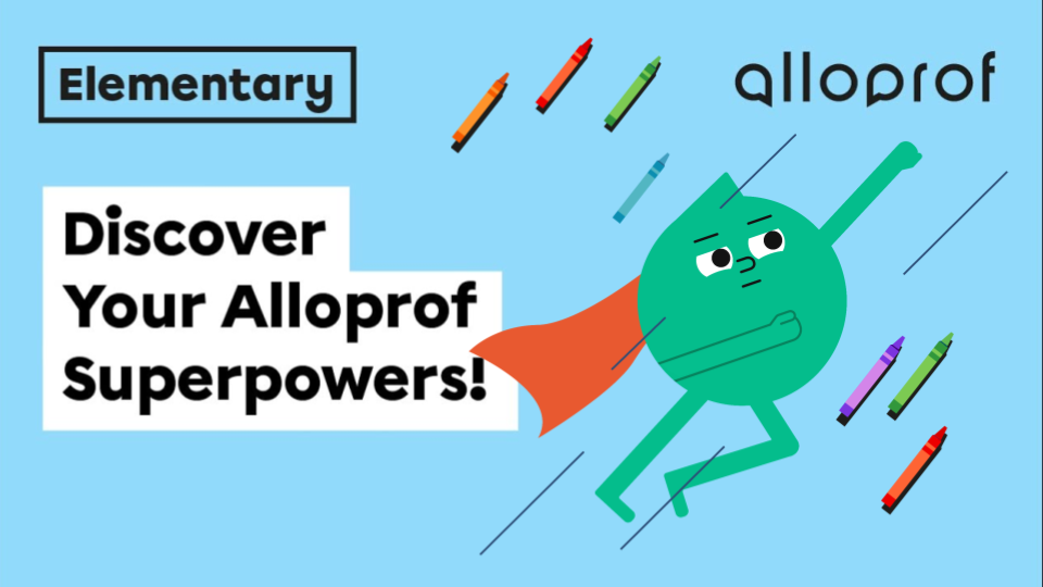 Discover Your Alloprof Superpowers! (Elementary)