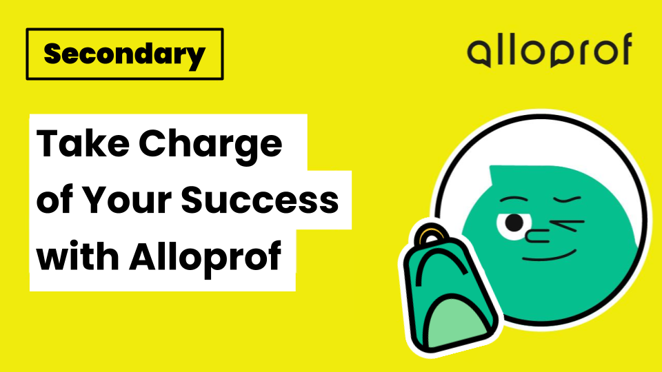 Take Charge of Your Success with Alloprof (High School)